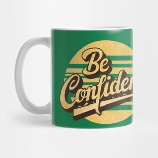 be confident Mug